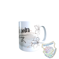 Tasse Heute ist mein Lieblingstag