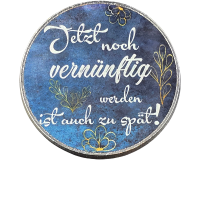 Magnet Jetzt noch vern&uuml;nftig werden rund Metall