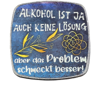 Magnet Alkohol ist ja auch eckig Metall