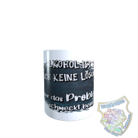 Tasse Alkohol ist ja auch keine L&ouml;sung