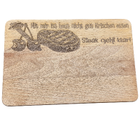 Brettchen Mit mir ist heute nicht gut Kirschen essen