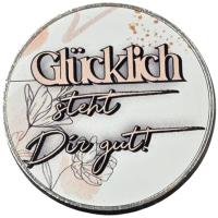 Magnet Gl&uuml;cklich steht Dir gut