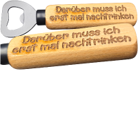 Flaschen&ouml;ffner Dar&uuml;ber muss ich erstmal