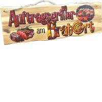 Schild Akazie Auftragsgriller am Bratort